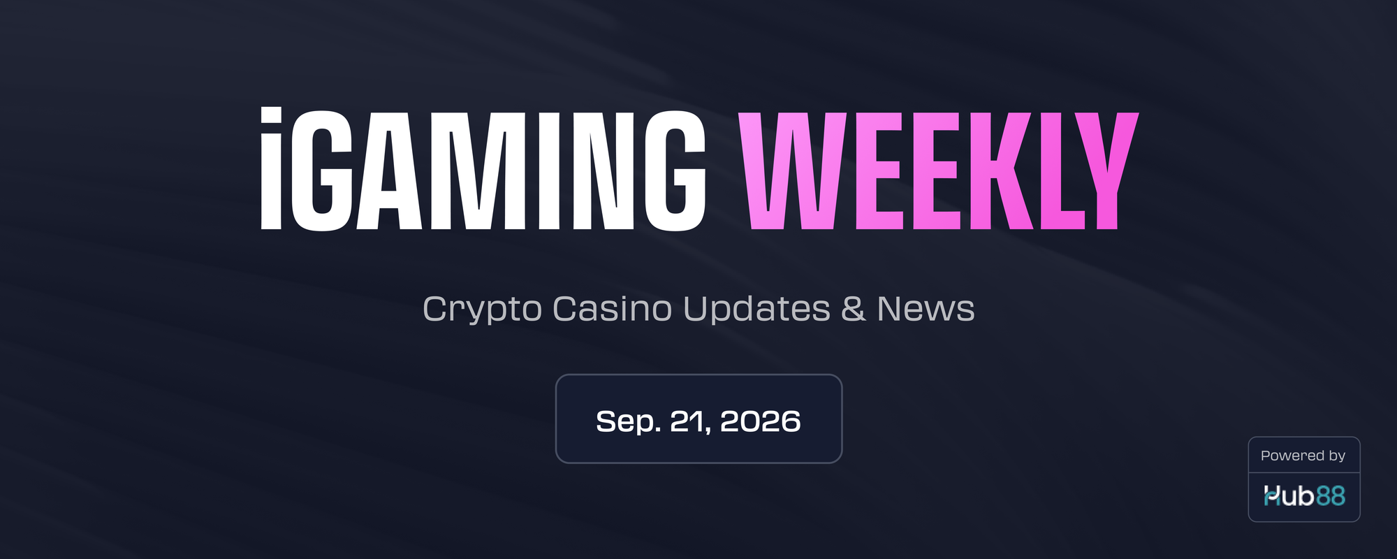 iGaming Weekly | Sep. 21, 2026